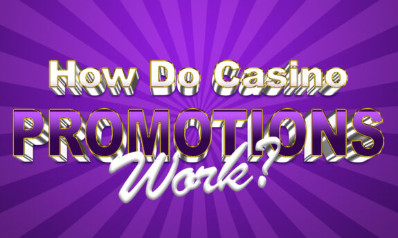 How Do Casino Promotions Work