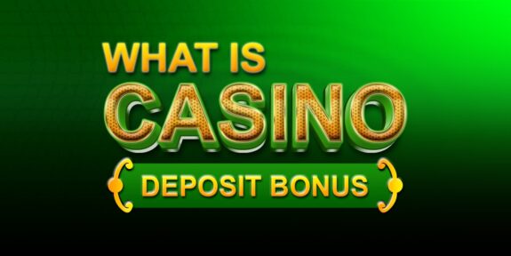 What Is a Casino Deposit Bonus