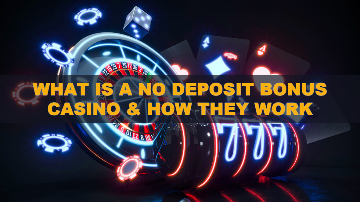 What is a No Deposit Bonus Casino